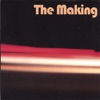 The Making