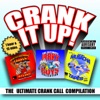 Crank It Up! The Ultimate Crank Call Compilation, 2008