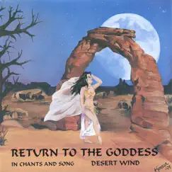Return to the Goddess: In Chants and Song by Desert Wind album reviews, ratings, credits