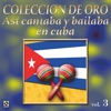 Asi Se Cantaba Y Se Bailaba En Cuba (Vol.3)