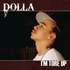 I'm Tore Up - Single - Dolla I'm Tore Up - Single - Dolla