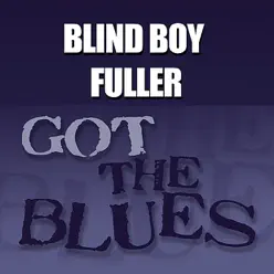 Got the Blues - Blind Boy Fuller