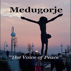 The Voice of Peace - Medugorje -'The Voice of Peace'