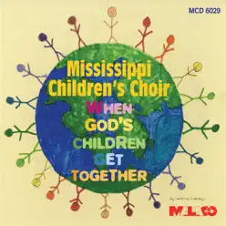 When God's Children Get Together - Mississippi Children's Choir