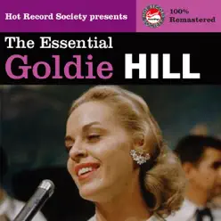 Goldie Hill - The Essential Goldie Hill (Remastered) - Goldie Hill