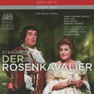 Strauss: Der Rosenkavalier by Kurt Moll, Alan Opie, Barbara Bonney, Ann Murray, Anna Tomowa-Sintow, Chorus of the Royal Opera House, Covent Garden, Sir Andrew Davis, Orchestra of the Royal Opera House, Covent Garden, Bonaventura Bottone, Leah Marian Jones, Jennifer Rhys-Davies, John Dobson, Gordon Sandison & Paul Crook album reviews, ratings, credits