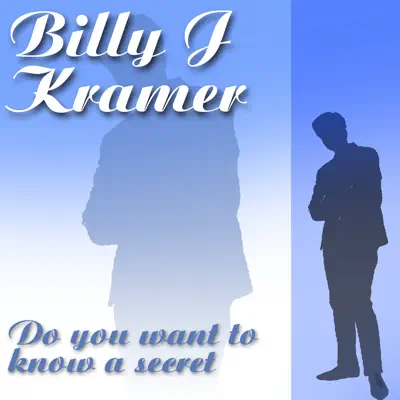 Do You Want to Know a Secret - Billy J. Kramer