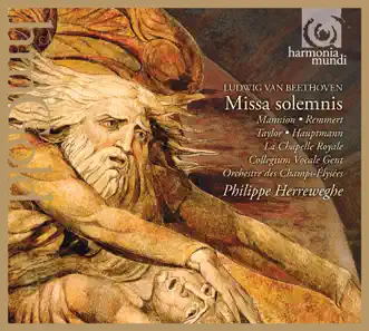 Beethoven: Missa Solemnis, Op. 123 by Philippe Herreweghe, Rosa Mannion, Birgit Remmert, James Taylor, Cornelius Hauptmann, La Chapelle Royale, Orchestre des Champs Elysées & Collegium Vocale Gent album reviews, ratings, credits