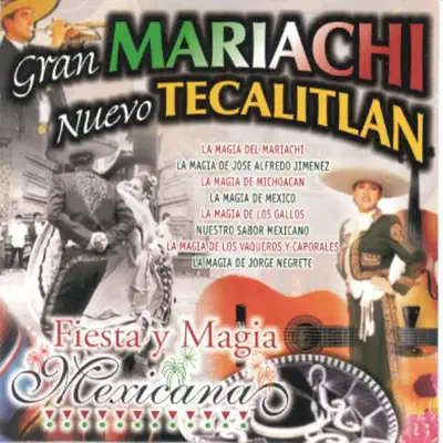 Fiesta y Magia Mexicana - Gran Mariachi Nuevo Tecalitlan - Mariachi Nuevo Tecalitlán Fiesta y Magia Mexicana - Gran Mariachi Nuevo Tecalitlan - Mariachi Nuevo Tecalitlán