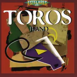 Estelares de Toros Band - Los Toros Band
