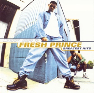 DJ Jazzy Jeff & The Fresh Prince: Greatest Hits