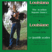 Louisiana Cajun Accordion - The Acadian Square Dance (Accordéon Louisiane) - Gérard Dôle & Le Quadrille acadien