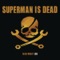 Citra OD - Superman Is Dead lyrics