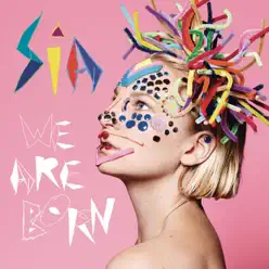 We Are Born - Sia