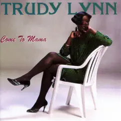 Come to Mama by Trudy Lynn album reviews, ratings, credits