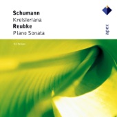 Schumann: Kreisleriana - Reubke: Piano Sonata artwork