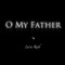 O My Father artwork