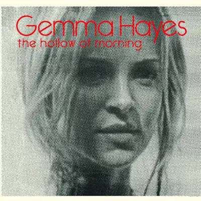Hollow of Morning - Gemma Hayes