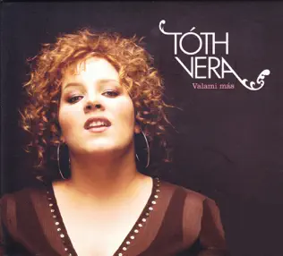 Album herunterladen Tóth Vera - Valami Más
