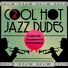 2 Cool Hot Jazz Dudes