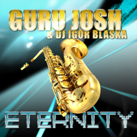 Guru Josh & DJ Igor Blaska - Eternity artwork