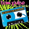 Go Back 2 the Oldschool (Tom Pulse vs. E-Wok)