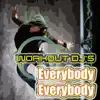 Everybody Everybody (Workout Remix) - Single album lyrics, reviews, download
