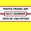 Billy Grammer - Gotta Travel On