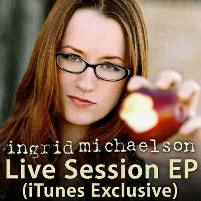Live Session (iTunes Exclusive) - EP - Ingrid Michaelson