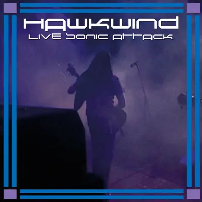 Live Sonic Attack (Recorded Live Between 1977-1982) - Hawkwind