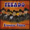 Pesado, Presente, Futuro album lyrics, reviews, download