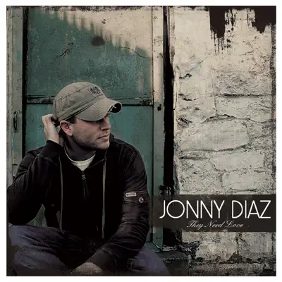 They Need Love - Jonny Diaz