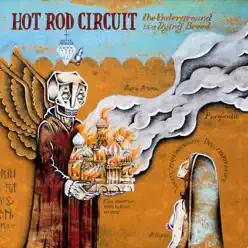 The Underground Is a Dying Breed - Hot Rod Circuit