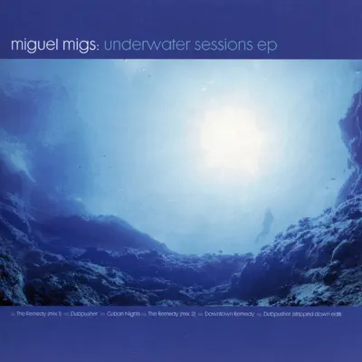 Underwater Sessions - EP - Miguel Migs