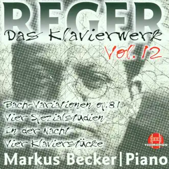 Reger: Das Klavierwerk, Vol. 12 by Markus Becker album reviews, ratings, credits