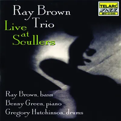 Live At Scullers - Ray Brown Trio