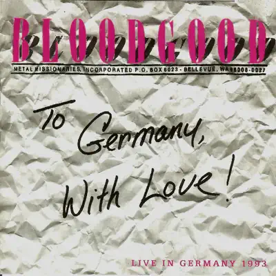 To Germany With Love - Bloodgood To Germany With Love - Bloodgood