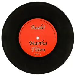 Aaah! Martha Tilton, Vol. 2 - Martha Tilton Aaah! Martha Tilton, Vol. 2 - Martha Tilton