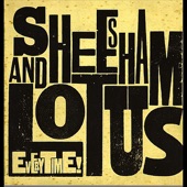 Sheesham and Lotus - Oughta Move Outa Town