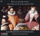 Et la fleur vole: Airs à danser & airs de cour autour de 1600