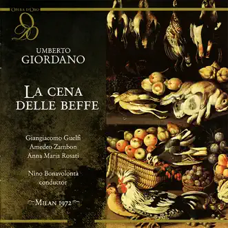 Giordano: la Cena Delle Beffe by RAI Orchestra, RAI Chorus, Nino Bonavolontà, Giangiacomo Guelfi, Amedeo Zambon & Anna Maria Rosati album reviews, ratings, credits