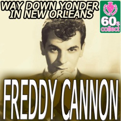 Freddy Cannon - Way Down Yonder In New Orleans
