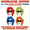 Ich weiss, es wird einmal ein Wunder gescheh'n (feat. Zarah Leander) album lyrics, reviews, download