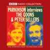 Goon Show: Parkinson Interviews - The Goons & Peter Sellers - BBC Audiobooks