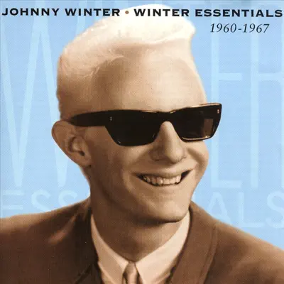 Winter Essentials 1960-1967, Vol. 2 - Johnny Winter Winter Essentials 1960-1967, Vol. 2 - Johnny Winter