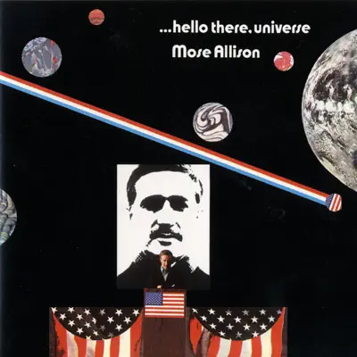 Hello There, Universe - Mose Allison Hello There, Universe - Mose Allison
