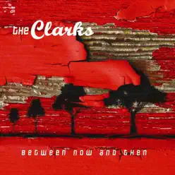 Between Now and Then - The Clarks