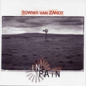 Townes Van Zandt - To Live Is To Fly