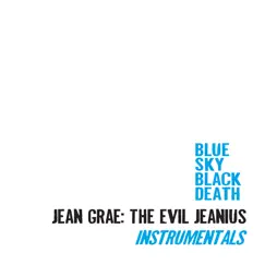 Jean Grae: The Evil Jeanius Instrumentals by Blue Sky Black Death album reviews, ratings, credits