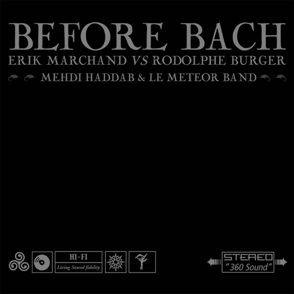 Before Bach: Érik Marchand vs. Rodolphe Burger - Érik Marchand vs. Rodolphe Burger